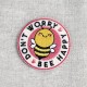 Ecusson rigolo - Bee happy
